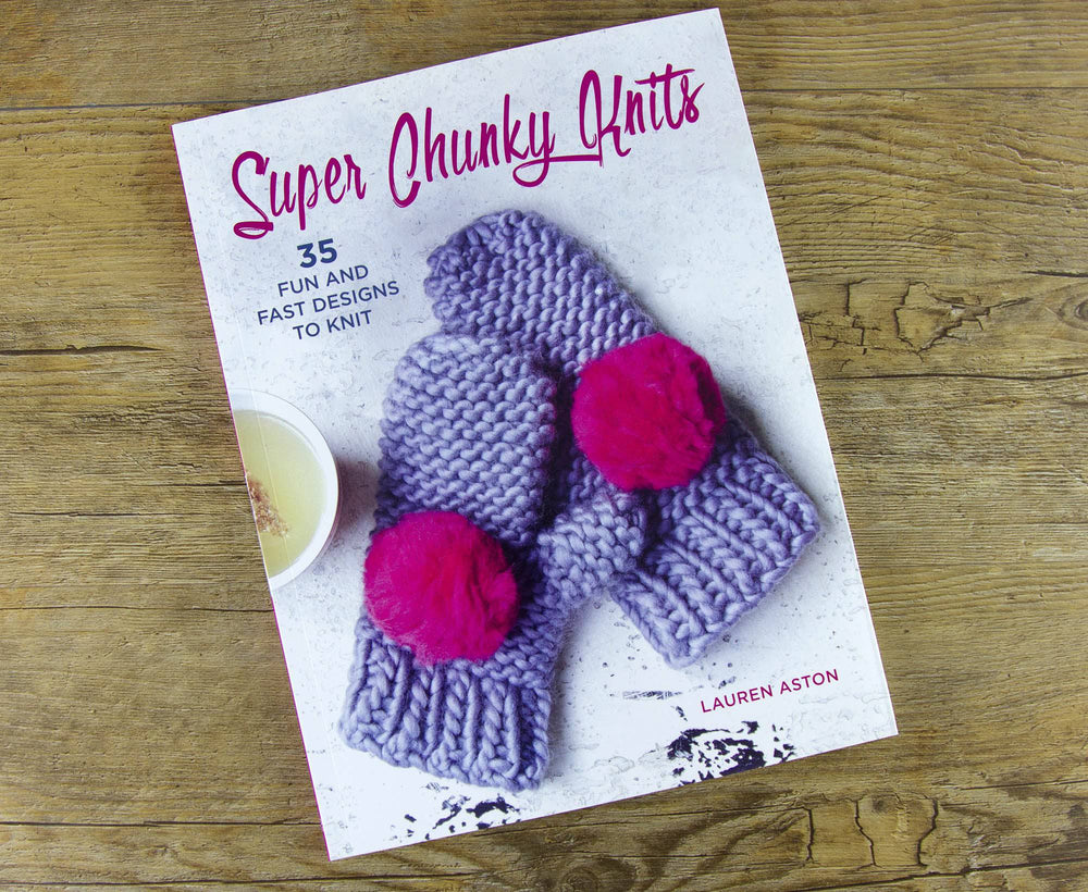 Super Chunky Knits | Lauren Aston - World of Wool